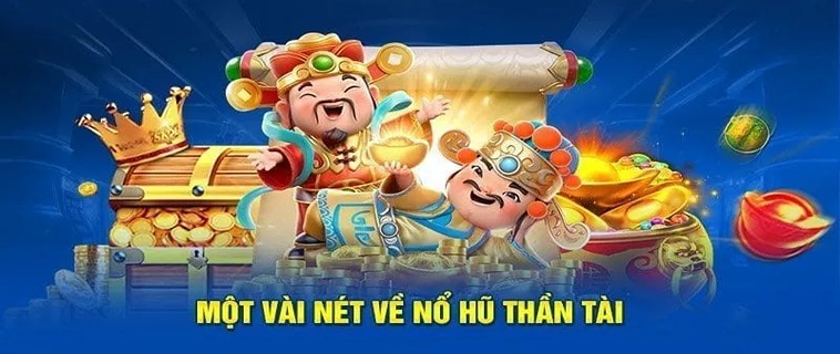 Nổ Hũ Thần Tài 288K Mang Đến Trải Nghiệm Đỉnh Cao